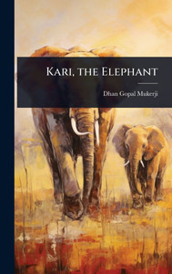 Kari, the Elephant - (Hardback or Cased Book) Kari, the Elephant - (Hardback or Cased Book)