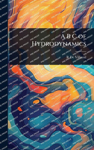 A B C of Hydrodynamics - (Hardback or Cased Book) A B C of Hydrodynamics - (Hardback or Cased Book)