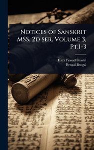 Notices of Sanskrit MSS. 2d ser. Volume 3, Pt.1-3 - (Hardback or Cased Book)
