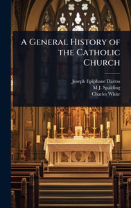 A General History of the Catholic Church - 9781024091236 A General History of the Catholic Church - 9781024091236