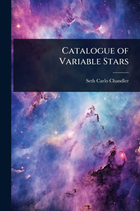 Catalogue of Variable Stars - (Paperback or Softback) Catalogue of Variable Stars - (Paperback or Softback)