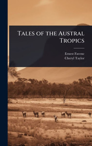 Tales of the Austral Tropics - (Hardback or Cased Book)