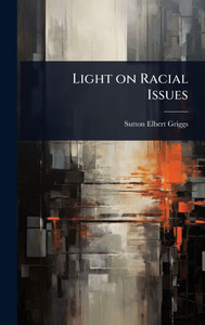 Light on Racial Issues - (Hardback or Cased Book) Light on Racial Issues - (Hardback or Cased Book)