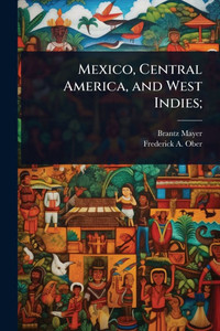 Mexico, Central America, and West Indies; - (Paperback or Softback) Mexico, Central America, and West Indies; - (Paperback or Softback)