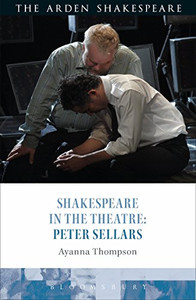 Shakespeare in the Theatre: Peter Sellars Shakespeare in the Theatre: Peter Sellars