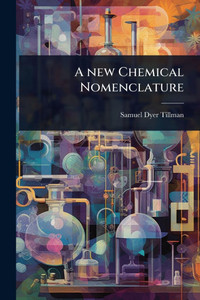 A new Chemical Nomenclature - (Paperback or Softback) A new Chemical Nomenclature - (Paperback or Softback)