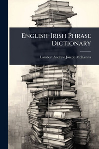 English-Irish Phrase Dictionary - (Paperback or Softback)