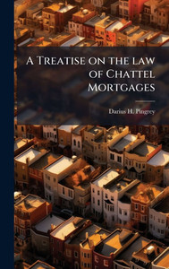 A Treatise on the law of Chattel Mortgages - (Hardback or Cased Book) A Treatise on the law of Chattel Mortgages - (Hardback or Cased Book)