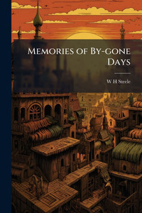 Memories of By-gone Days - (Paperback or Softback) Memories of By-gone Days - (Paperback or Softback)