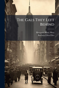 The Gals They Left Behind - (Paperback or Softback)