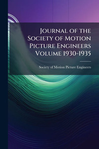 Journal of the Society of Motion Picture Engineers Volume 1930-1935 - (Paperback or Softback)