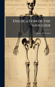 Dislocation of the Shoulder - (Hardback or Cased Book) Dislocation of the Shoulder - (Hardback or Cased Book)