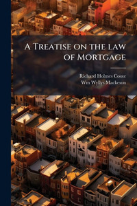 A Treatise on the law of Mortgage - (Paperback or Softback) A Treatise on the law of Mortgage - (Paperback or Softback)
