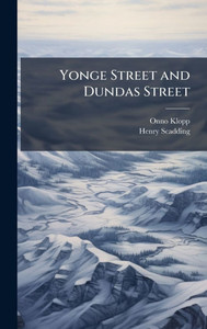 Yonge Street and Dundas Street - (Hardback or Cased Book) Yonge Street and Dundas Street - (Hardback or Cased Book)