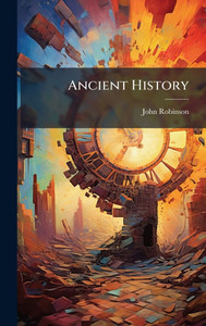 Ancient History - (Hardback or Cased Book) Ancient History - (Hardback or Cased Book)