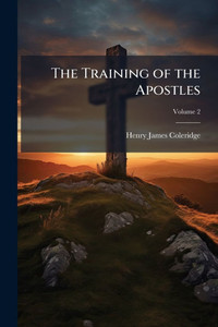 The Training of the Apostles - (Paperback or Softback) The Training of the Apostles - (Paperback or Softback)