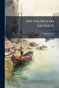 Do valor e da saudade - (Paperback or Softback) Do valor e da saudade - (Paperback or Softback)