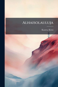 Alhaisolauluja - (Paperback or Softback) Alhaisolauluja - (Paperback or Softback)