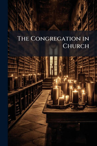 The Congregation in Church - (Paperback or Softback) The Congregation in Church - (Paperback or Softback)