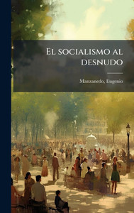 El socialismo al desnudo - (Hardback or Cased Book) El socialismo al desnudo - (Hardback or Cased Book)