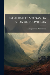 Escandalo! Scenas da vida de provincia - (Paperback or Softback) Escandalo! Scenas da vida de provincia - (Paperback or Softback)