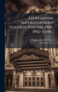 Ezhegodnik imperatorskikh teatrov Volume 1901-1902 suppl. - (Hardback or Cased Book)