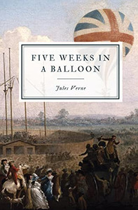 Five Weeks In A Balloon Five Weeks In A Balloon