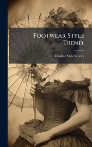 Footwear Style Trend. - (Hardback or Cased Book) Footwear Style Trend. - (Hardback or Cased Book)