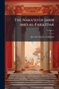 The Naka'id of Jarir and al-Farazdak - (Paperback or Softback) The Naka'id of Jarir and al-Farazdak - (Paperback or Softback)