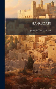 ha-Kuzari - (Hardback or Cased Book) ha-Kuzari - (Hardback or Cased Book)