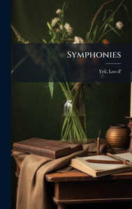 Symphonies - (Hardback or Cased Book) Symphonies - (Hardback or Cased Book)