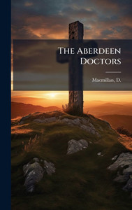 The Aberdeen Doctors - (Hardback or Cased Book)