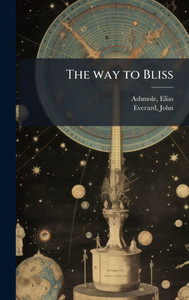 The way to Bliss - (Hardback or Cased Book) The way to Bliss - (Hardback or Cased Book)