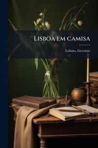 Lisboa em camisa - (Paperback or Softback) Lisboa em camisa - (Paperback or Softback)