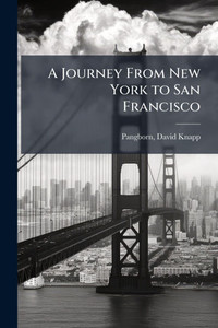 A Journey From New York to San Francisco - (Paperback or Softback) A Journey From New York to San Francisco - (Paperback or Softback)