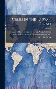 Crisis in the Taiwan Strait Crisis in the Taiwan Strait