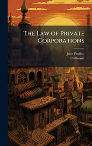 The Law of Private Corporations The Law of Private Corporations