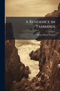 A Residence in Tasmania - (Paperback or Softback) A Residence in Tasmania - (Paperback or Softback)