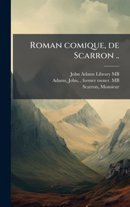 Roman comique, de Scarron .. Roman comique, de Scarron ..