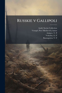 Russkie v Gallipoli Russkie v Gallipoli