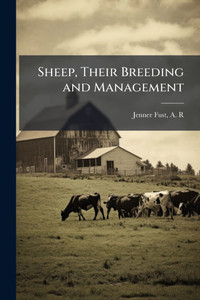 Sheep, Their Breeding and Management - (Paperback or Softback)