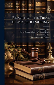 Report of the Trial of Mr. John Murray Report of the Trial of Mr. John Murray