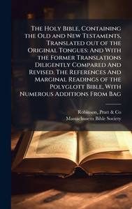 The Holy Bible, Containing the Old and New Testaments, Translated out of the Original Tongues: And With the Former Translations Diligently Compared An