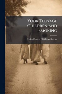 Your Teenage Children and Smoking