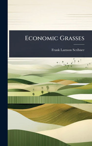 Economic Grasses - (Hardback or Cased Book)