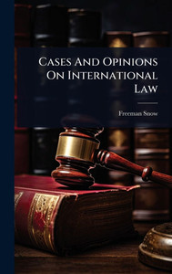 Cases And Opinions On International Law - (Hardback or Cased Book) Cases And Opinions On International Law - (Hardback or Cased Book)