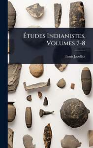 Études Indianistes, Volumes 7-8 - (Hardback or Cased Book) Études Indianistes, Volumes 7-8 - (Hardback or Cased Book)