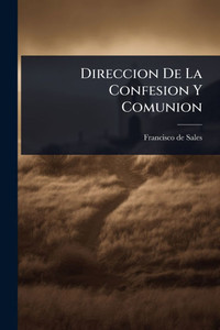 Direccion De La Confesion Y Comunion - (Paperback or Softback)