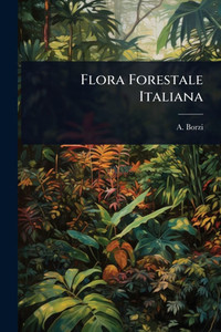 Flora Forestale Italiana - (Paperback or Softback) Flora Forestale Italiana - (Paperback or Softback)
