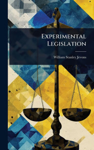 Experimental Legislation - (Hardback or Cased Book) Experimental Legislation - (Hardback or Cased Book)